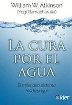 La cura por el agua : el milenario sistema hindú yogui