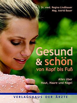 Gesund & Schön von Kopf bis Fuß