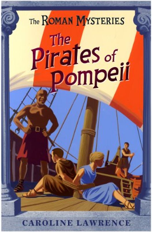The Roman Mysteries - Book 3: The Pirates of Pompeii - Caroline Lawrence