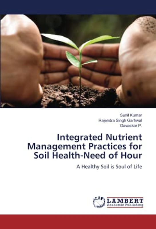 Integrated Nutrient Management Practices for Soil Health-Need of Hour