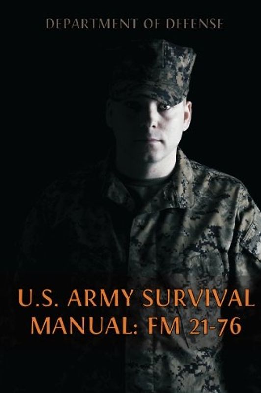 U.S. Army Survival Manual: FM 21-76