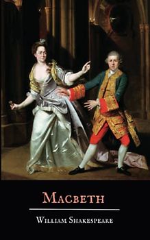 Macbeth: William Shakespeare Tragedies (Annotated)