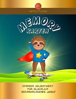 Starker Selbstwert für Jungs! 36 MEMORY-KARTEN: Selbstwert-Stärkung im Alltag auf spielerische Weise fördern I Ab 5 Jahren