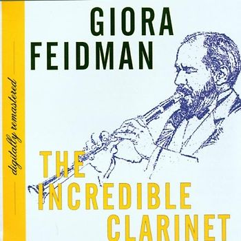 Giora Feidman - The Incredible Clarinet