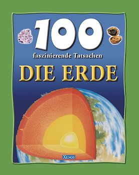 100 faszinierende Tatsachen - Die Erde