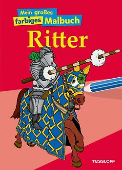 Mein großes farbiges Malbuch Ritter