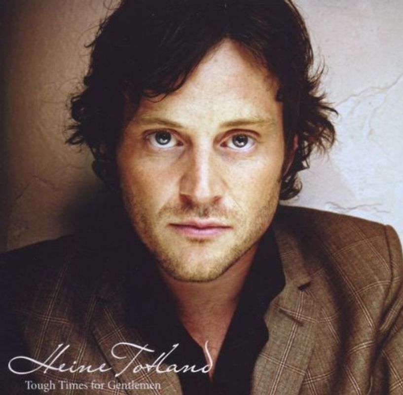 Heine Totland - Tough Times for Gentlemen