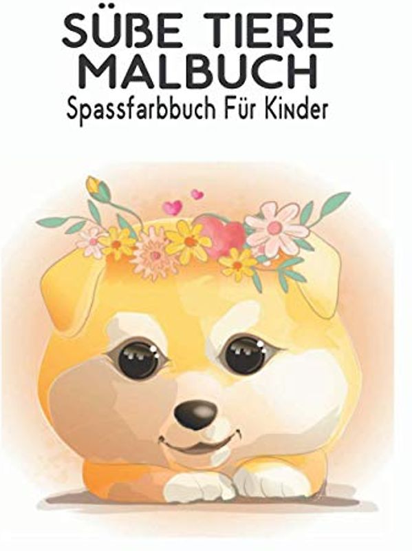 Süße Tiere Malbuch Spassfarbbuch Kinder: Süßes Tierbaby Malbuch Spaß und einfaches Malbuch niedliche Dinosaurier, Vögel, Eulen, Elefanten, Hunde, Katzen und Bären Aktivitätsbuch
