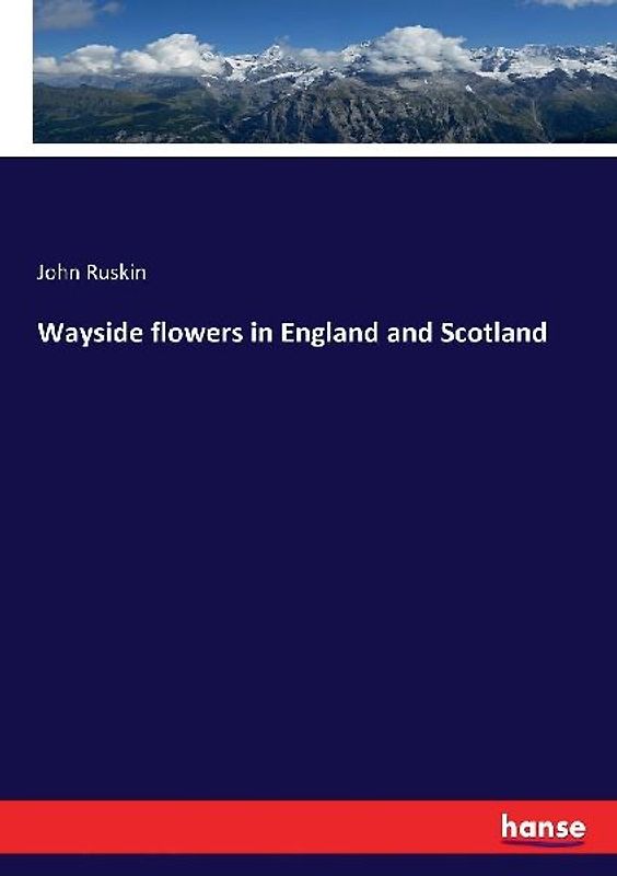 Wayside flowers in England and Scotland