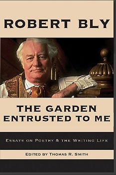 The Garden Entrusted to Me: Essays on Poetry & the Writing Life