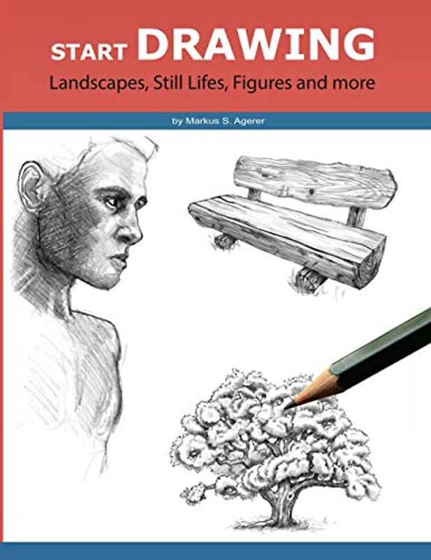 Start Drawing: Landscapes, Still Lifes, Figures and more
