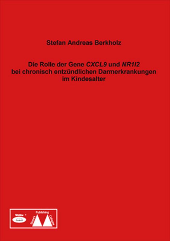 Die Rolle der Gene CXCL9 und NR1/2 bei chronisch entzündlichen Darmerkrankungen im Kindesalter