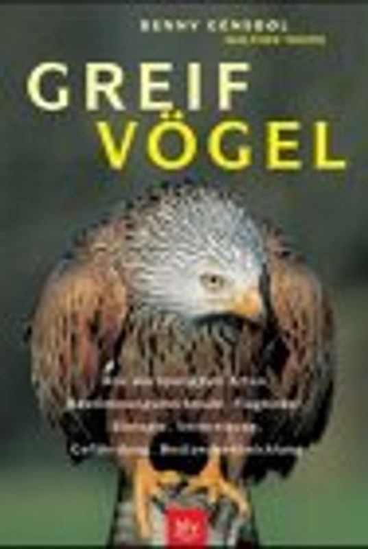 Greifvögel. Alle europäischen Arten, Bestimmungsmerkmale, Flugbilder, Biologie, Verbreitung, Gefährdungsgrad, Bestandsentwicklung