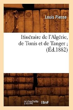 Itinéraire de l'Algérie, de Tunis Et de Tanger (Éd.1882)
