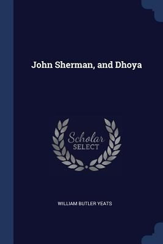 John Sherman, and Dhoya