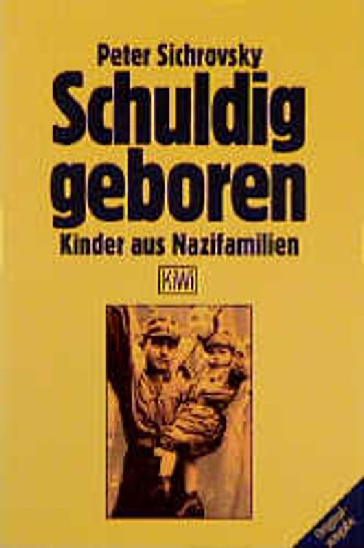 Schuldig geboren. Kinder aus Nazifamilien