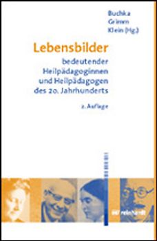 Lebensbilder bedeutender Heilpädagoginnen und Heilpädagogen des 20. Jahrhunderts