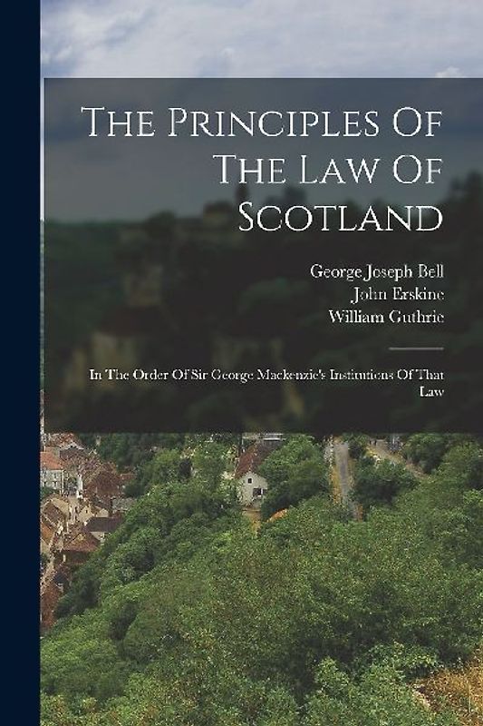 The Principles Of The Law Of Scotland