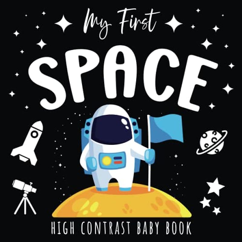My First Space High Contrast Baby Book: Entertaining Space Journey | Ideal for Visual Development | Perfect Baby Shower Gift