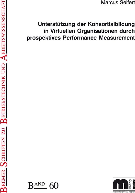 Unterstützung der Konsortialbildung in Viertuellen Oragnisationen durch prospektives Performance Management