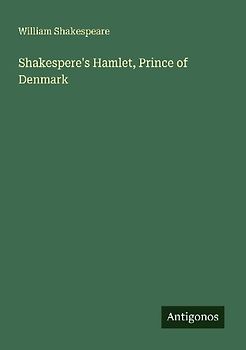 Shakespere's Hamlet, Prince of Denmark