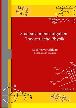 Staatsexamensaufgaben Theoretische Physik - Ausgabe Bayern