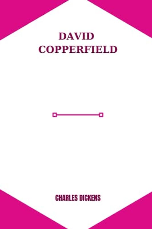 david copperfield by Charles Dickens