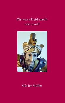 Ois was a Freid macht oder a net!