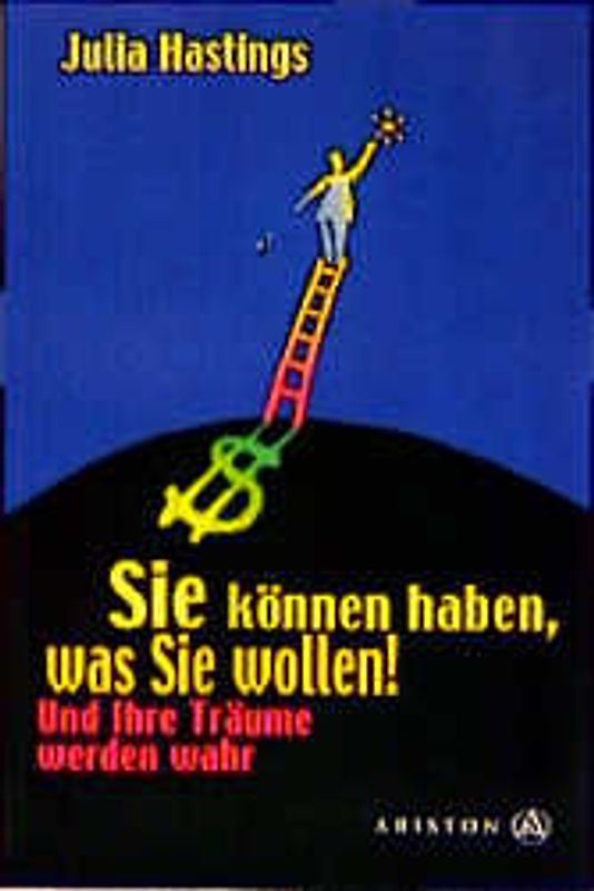 Sie können haben, was Sie wollen. Und Ihre Träume werden wahr