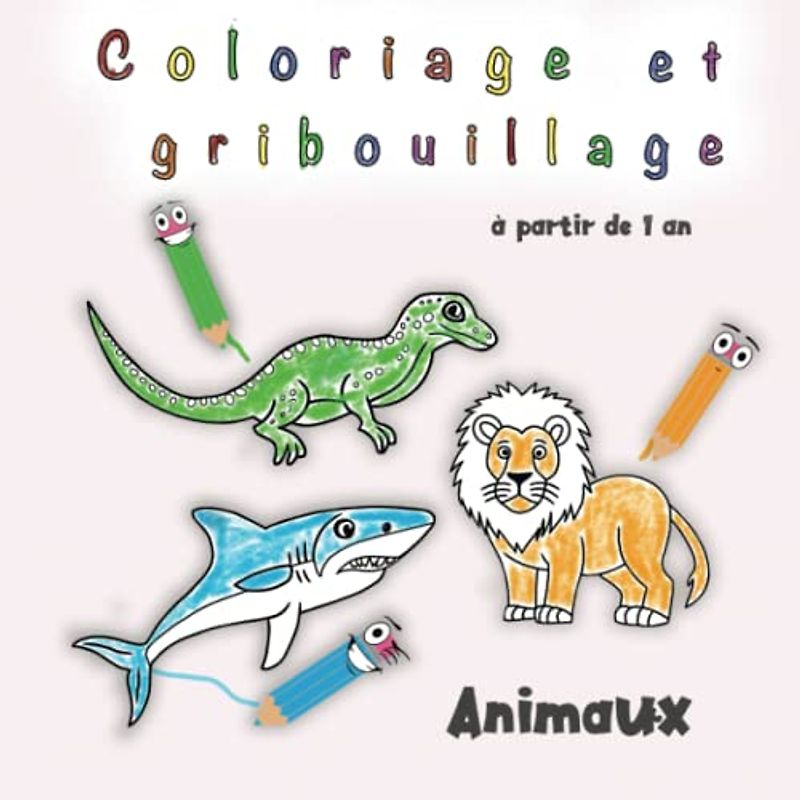 Coloriage et gribouillage à partir de 1 an: Livre de coloriage pour les tout-petits, pour garçons et filles avec de doux animaux de dessins animés.