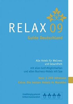 RELAX Guide Deutschland 2009. Der kritische Wellnesshotelführer
