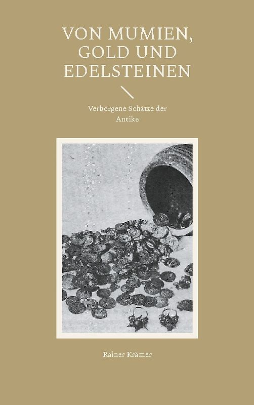 Von Mumien, Gold und Edelsteinen