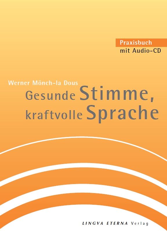 Gesunde Stimme, kraftvolle Sprache