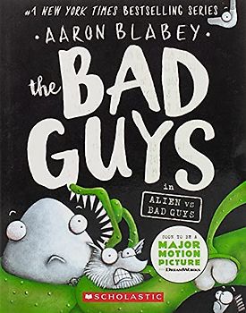 The Bad Guys in Alien vs Bad Guys: Volume 6 (Bad Guys, 6, Band 6)