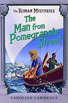 The Roman Mysteries: The Man from Pomegranate Street