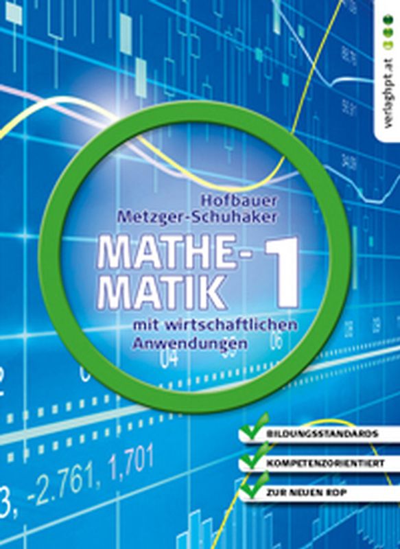 Mathematik mit wirtschaftlichen Anwendungen, Band 1 für Höhere Lehranstalten für Humanberufe