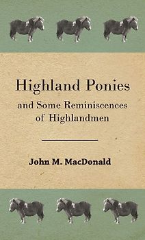 Highland Ponies and Some Reminiscences of Highlandmen