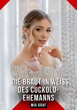 Die Braut in Weiß des Cuckold-Ehemanns