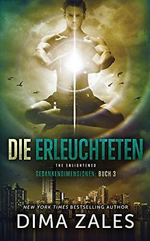 Die Erleuchteten - The Enlightened (Gedankendimensionen, Band 3)