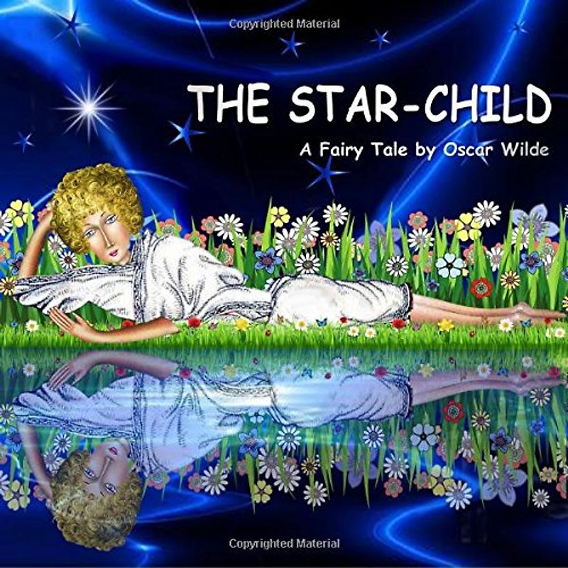 The Star-Child. A Fairy Tale by Oscar Wilde: The Picture Book for Children