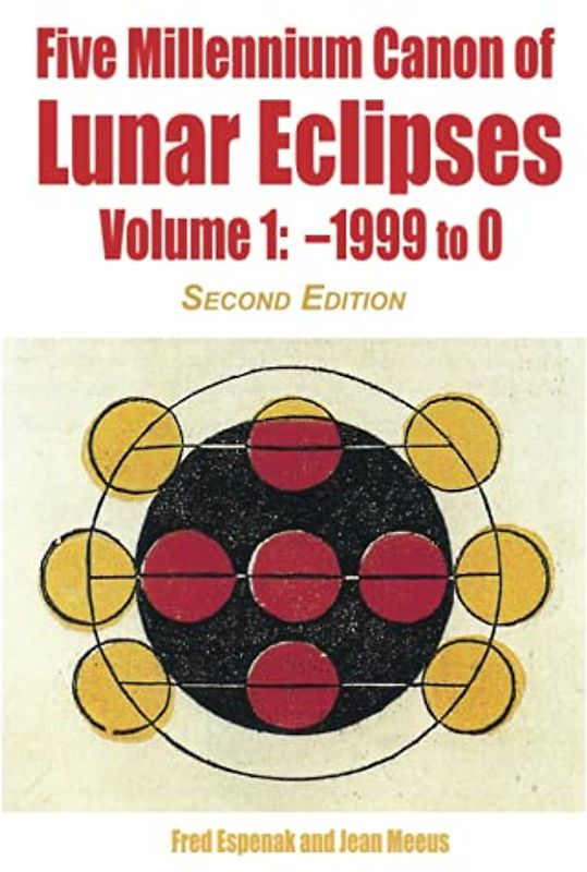 Five Millennium Canon of Lunar Eclipses: Volume 1: –1999 to 0