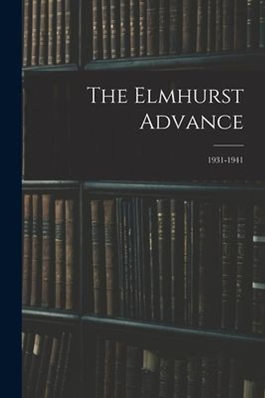 The Elmhurst Advance; 1931-1941