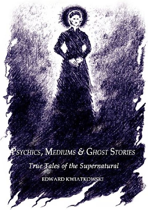 Psychics, Mediums & Ghost Stories