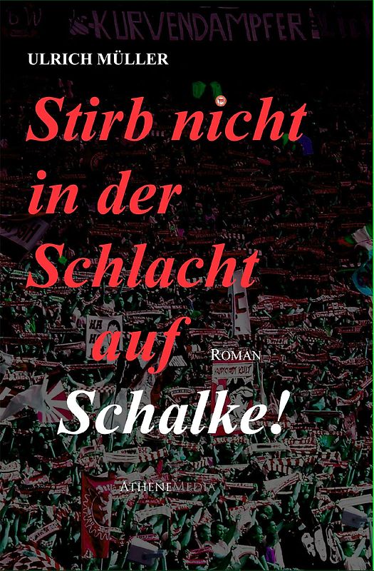 Stirb nicht in der Schlacht auf Schalke!