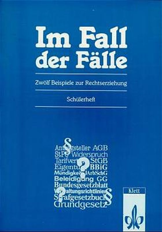 Im Fall der Fälle. Zwölf Beispiele zur Rechtserziehung. Schülerheft