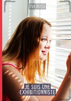Je suis une Exhibitionniste