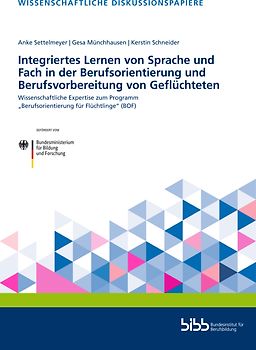 Integriertes Lernen von Sprache und Fach in der Berufsorientierung und Berufsvorbereitung von Geflüchteten