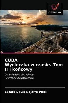 CUBA Wycieczka w czasie. Tom II i ko¿cowy