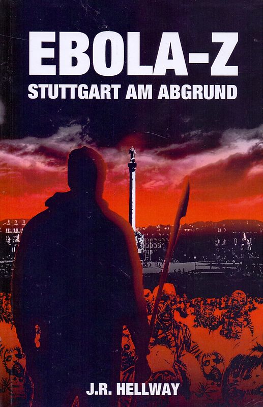 Ebola-Z: Stuttgart am Abgrund - 	J. R. Hellway [Taschenbuch]