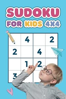 Sudoku for Kids 4x4: Logic Puzzles for Kids Age 8 to 12 (Sudoko for Kids)